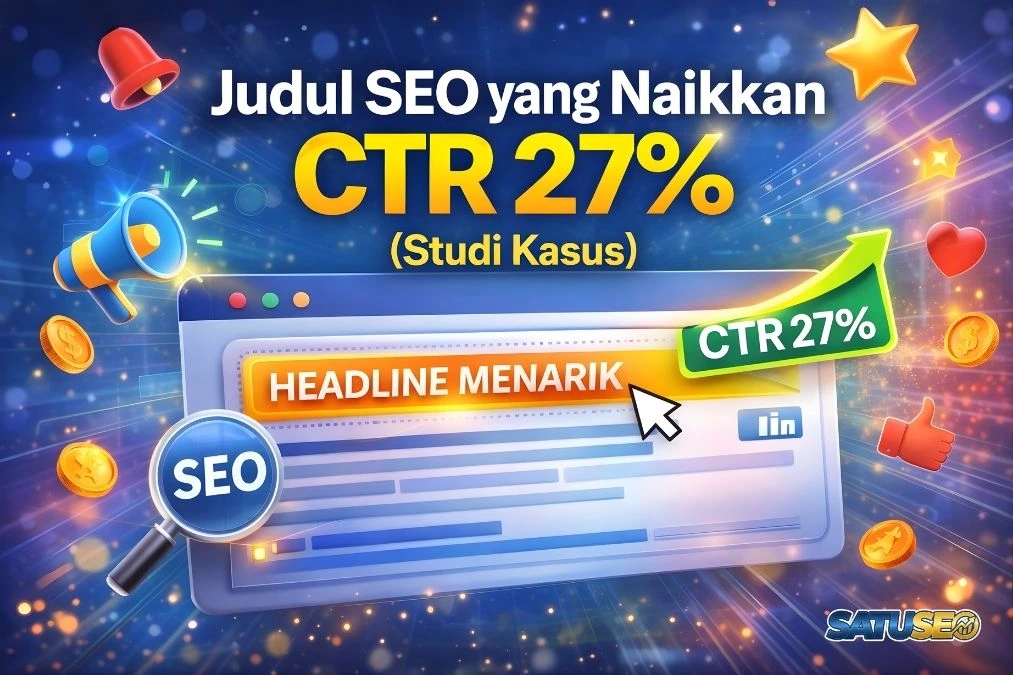 Ilustrasi studi kasus SEO dengan judul “Judul SEO yang Naikkan CTR 27%”, menampilkan tampilan hasil pencarian, headline yang disorot, ikon megafon, grafik panah naik, dan elemen digital marketing yang menggambarkan peningkatan click-through rate.