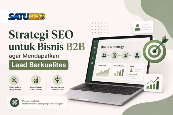 Featured image strategi SEO untuk bisnis B2B, menampilkan dashboard SEO, target lead berkualitas, grafik performa, optimasi konten, dan visual funnel untuk membantu bisnis mendapatkan prospek yang relevan.
