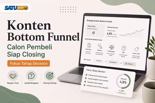 Featured image strategi konten bottom funnel, menampilkan fokus pada calon pembeli siap closing, ilustrasi dashboard strategi konten, jenis konten tahap decision, dan branding SATUSEO.